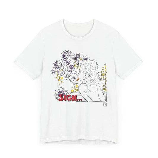 Sigh -Unisex Tee